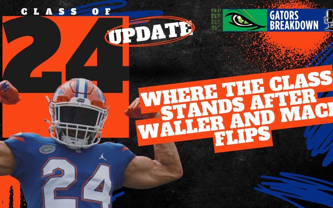 Florida Gators Recruiting Rollercoaster: Where the 2024 class stands after Waller and Mack flips