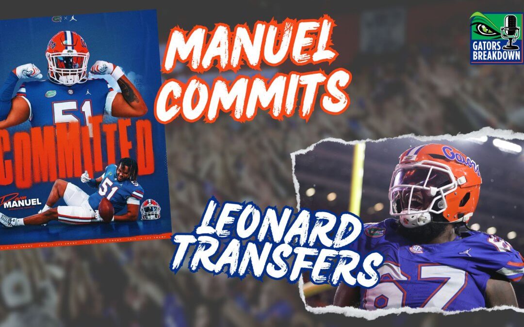 PODCAST: Transfer OL Devon Manuel commits to the Florida Gators | Replacing Richie Leonard on the OL