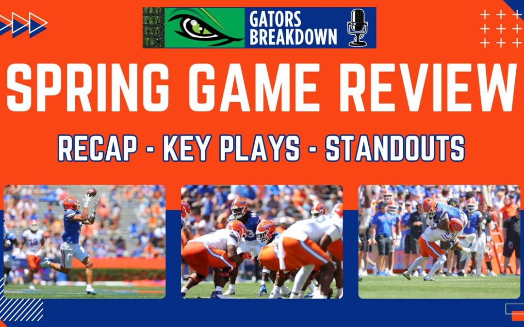 PODCAST: Florida Gators 2024 Orange and Blue Game Recap and Takeaways