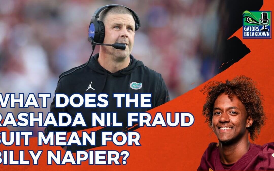 What does the Rashada NIL fraud suit mean for Florida Gators head coach Billy Napier?