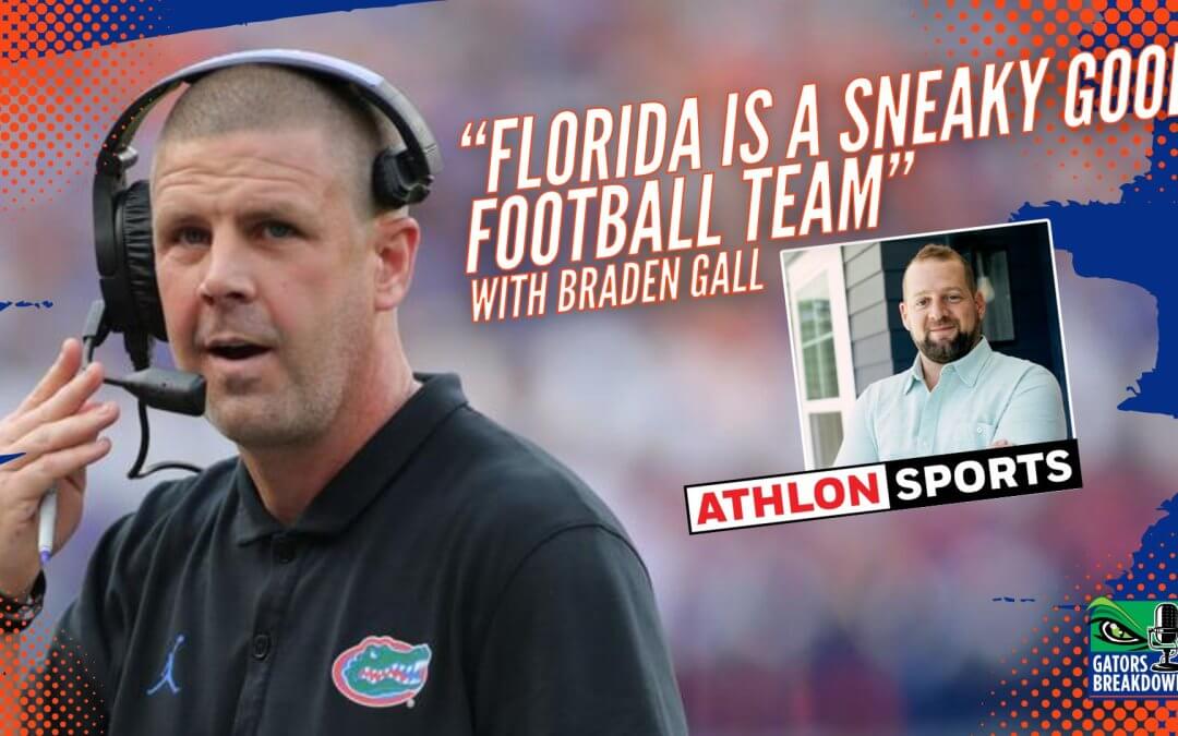 Athlon’s Braden Gall: ‘Florida is a sneaky good football team’ | Revisiting most pivotal game