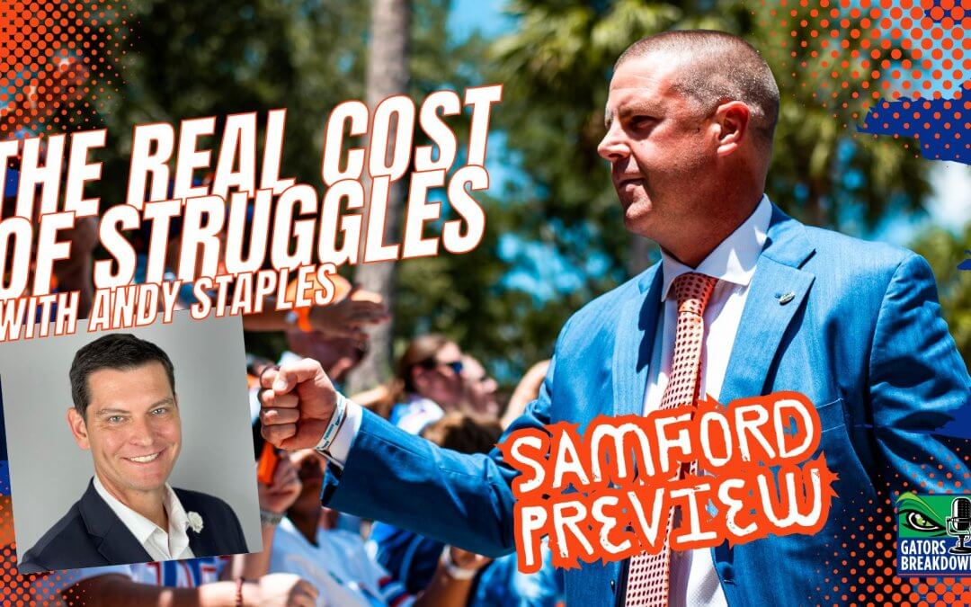 Andy Staples Reveals: The Real Cost of Struggles for the Florida Gators | Samford Preview