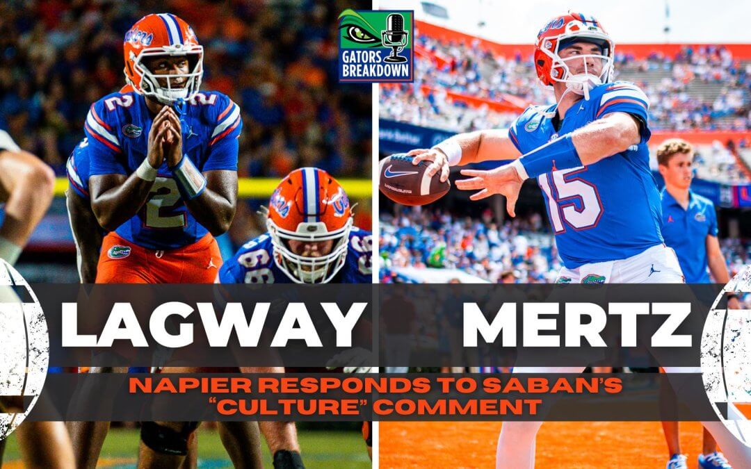 Florida Gators to use both DJ Lagway and Graham Mertz | Napier on Nick Saban’s Comments on Culture