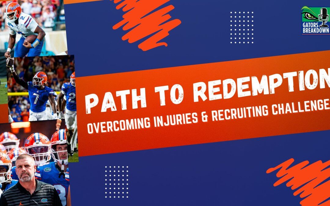 Florida Gators Path to Redemption: Overcoming Injuries and Recruiting Challenges