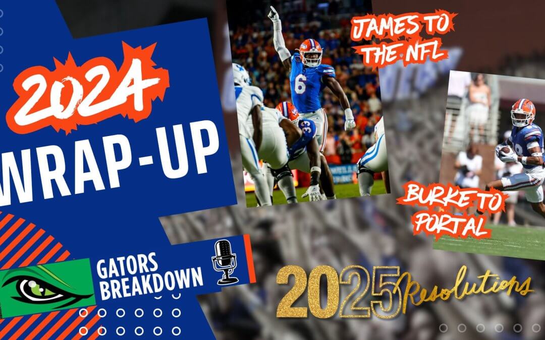 Florida Gators 2024 Wrap-Up: Shemar James to NFL | Burke to Portal | New Year’s Resolutions