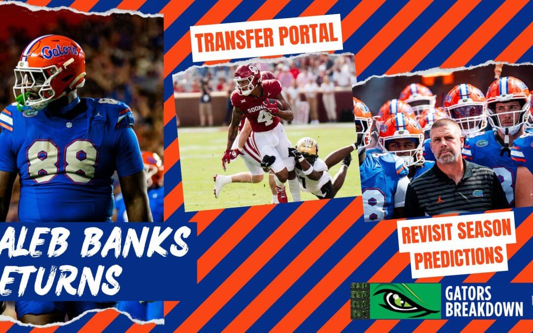 Caleb Banks Returns to Florida | Transfer Portal Latest | Revisiting Season Predictions